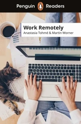 Work Remotely. Penguin Readers Level 5 wer. angielska - Anastasia Tohmé