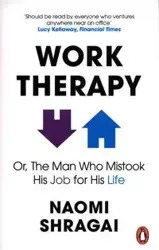 Work Therapy: Or The Man Who M