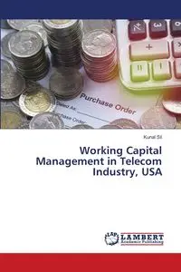 Working Capital Management in Telecom Industry, USA - Sil Kunal