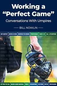 Working a "Perfect Game" - Bill Nowlin