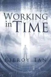 Working in Time - Tan Kieroy