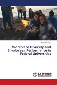 Workplace Diversity and Employees' Performance in Federal Universities - Peter Nwaoma