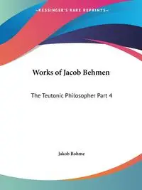 Works of Jacob Behmen - Bohme Jakob