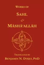 Works of Sahl & Masha'allah - ibn Bishr Sahl