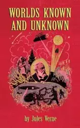 Worlds Known and Unknown (hardback) - Jules Verne