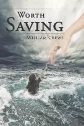 Worth Saving - William Crews