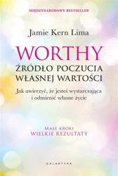 Worthy - źródło poczucia własnej wartości - Jamie Kern Lima