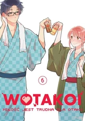 Wotakoi. Miłość jest trudna dla otaku. Tom 6 - Fujita