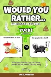 Would You Rather Game Book for Kids - Jake Jokester