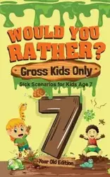 Would You Rather? Gross Kids Only - 7 Year Old Edition - Corey Crazy