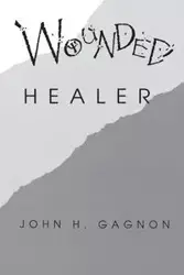 Wounded Healer - John Gagnon