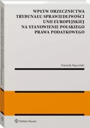 Wpływ orzecznictwa Trybunału Sprawiedliwości.. - Dominik Mączyński