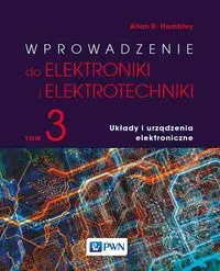 Wprowadzenie do elektroniki i elektrotechniki Tom 3 - Allan R. Hambley