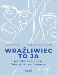 Wrażliwiec to ja - Monika Pryśko, Magdalena Juchniewicz