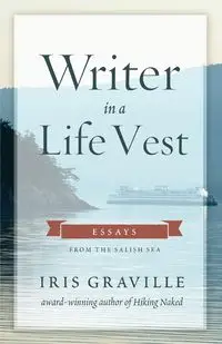 Writer in a Life Vest - Iris Graville