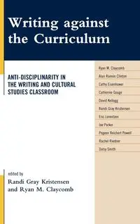 Writing against the Curriculum - Randi Kristensen Gray