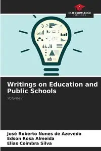 Writings on Education and Public Schools - Roberto Azevedo José Nunes de