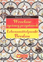 Wrocław - życiowy przystanek - Marek Ferenc