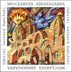 Wrocławska Abrakadabra - Gabriel Leonard Kamiński