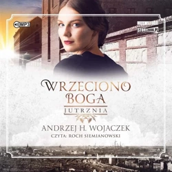 Wrzeciono Boga T.3 Jutrznia audiobook - Andrzej H. Wojaczek