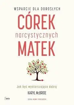 Wsparcie dla dorosłych córek narcystycznych matek - Karyl McBride