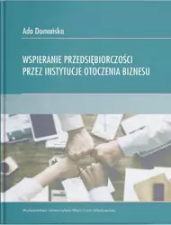 Wspieranie przedsiębiorczości przez instytucje... - Ada Domańska