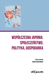 Współczesna Japonia: społeczeństwo, polityka.. - Jakub Zajączkowski