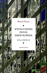 Współczesna proza amerykańska. Zbliżenia - Marek Paryż