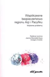 Współczesne bezpieczeństwo regionu Azji i Pacyfiku - red. Joanna Marszałek-Kawa, Grzegorz Kinels