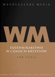 Współczesne media. Dziennikarstwo w czasach... T.2 - red. Iwona Hofman, Danuta Kępa-Figura