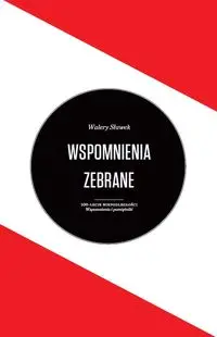 Wspomnienia zebrane Walery Sławek - Walery Sławek