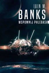 Wspomnij Phlebasa - Iain Banks, Arkadiusz Nakoniecznik