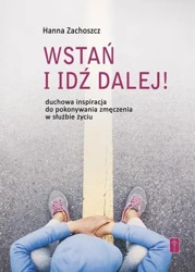 Wstań i idź dalej! - Hanna Zachoszcz