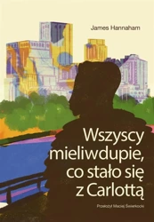 Wszyscy mieli w dupie, co stało się z Carlottą - James Hannaham