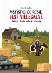 Wszystko, co robię, jest nielegalne - Joel Salatin