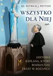 Wszystko dla Niej - Patrick J. Peyton