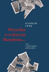 Wszystko o wykryciu Skorpiona.. nieco o milicji.. - Stanisław Ćwiek