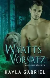 Wyatts Vorsatz - Gabriel Kayla