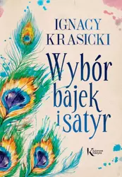 Wybór bajek i satyr - Ignacy Krasicki