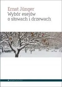 Wybór esejów o słowach i drzewach - Ernst Jnger