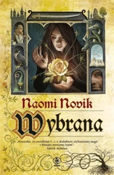 Wybrana - Naomi Novik, Zbigniew A. Królicki, Krzysztof Trop