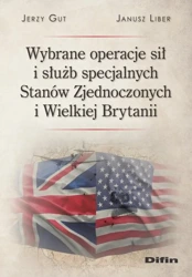 Wybrane operacje sił i służb specjalnych USA - Jerzy Janusz Gut Liber