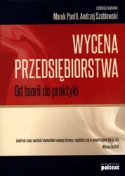 Wycena przedsiębiorstwa od teorii do praktyki - Marek Panfil