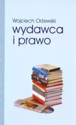 Wydawca i prawo - Wojciech Orżewski