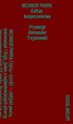 Wygłosy T.2 Kaftan bezpieczeństwa - Nicanor Parra, Aleksander Trojanowski, Marcin Kur