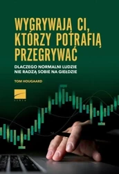 Wygrywają ci, którzy potrafią przegrywać - Tom Hougaard