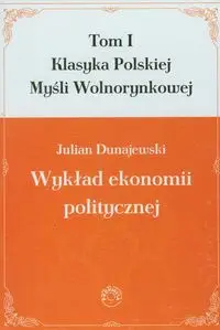 Wykład ekonomii politycznej Tom 1 - Julian Dunajewski