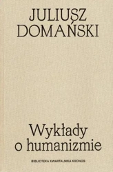 Wykłady o humanizmie - Juliusz Domański