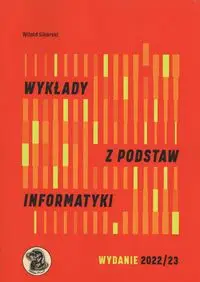 Wykłady z podstaw informatyki Wyd 2022 2023 - WITOLD SIKORSKI