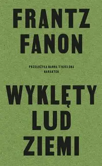 Wyklęty lud ziemi - Fanon Frantz